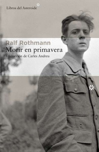 Ralf Rothmann: Morir en primavera (2016, Libros del Asteroide)