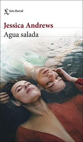 Jessica Andrews, Rubén Martín Giráldez: Agua salada (Paperback, 2020, Seix Barral)