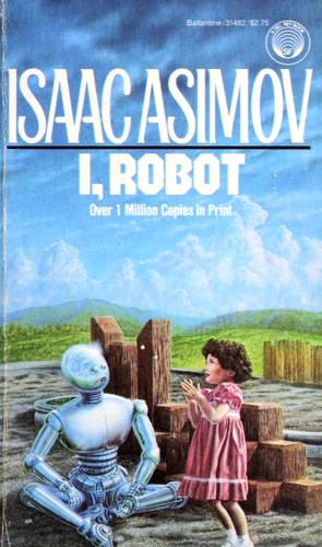 Isaac Asimov: I, Robot (Paperback, 1983, Del Rey)