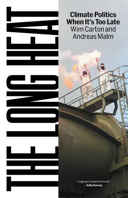 Wim Carton, Andreas Malm: The Long Heat (Hardcover, 2025, Verso Books)