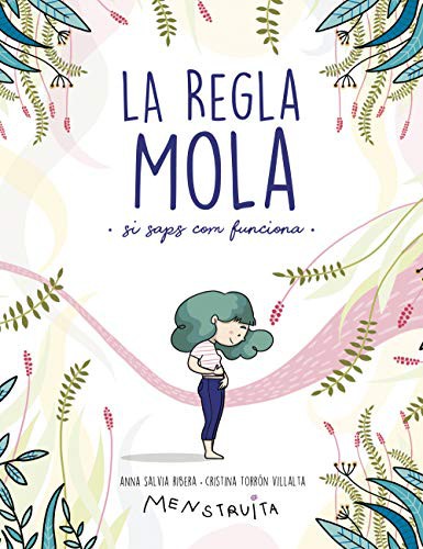 Anna Salvia, Cristina Torrón (Menstruita), Pontus Sánchez Giménez;: La regla mola (Paperback, 2021, MONTENA)