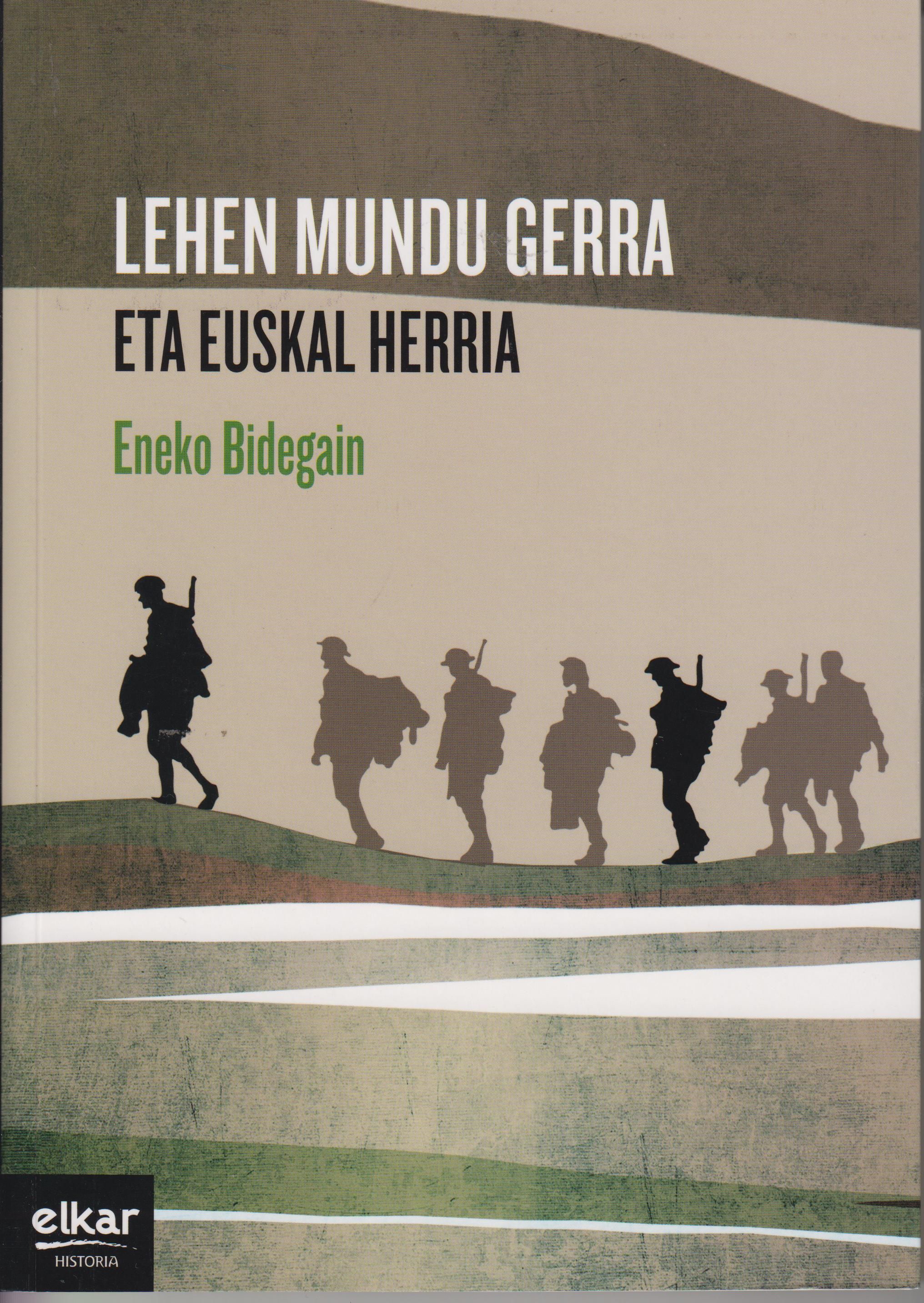 Lehen mundu gerra eta Euskal Herria (Paperback, Euskera language, 2014, Elkar)