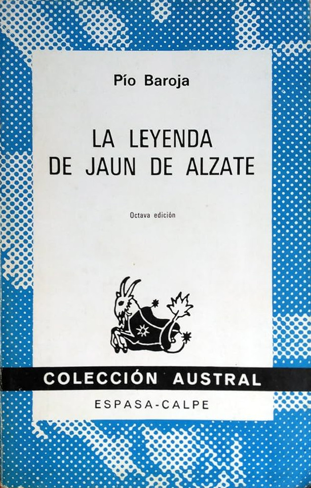 Pio Baroja: La leyenda de Jaun de Alzate. (Spanish language, 1972, Espasa-Calpe)