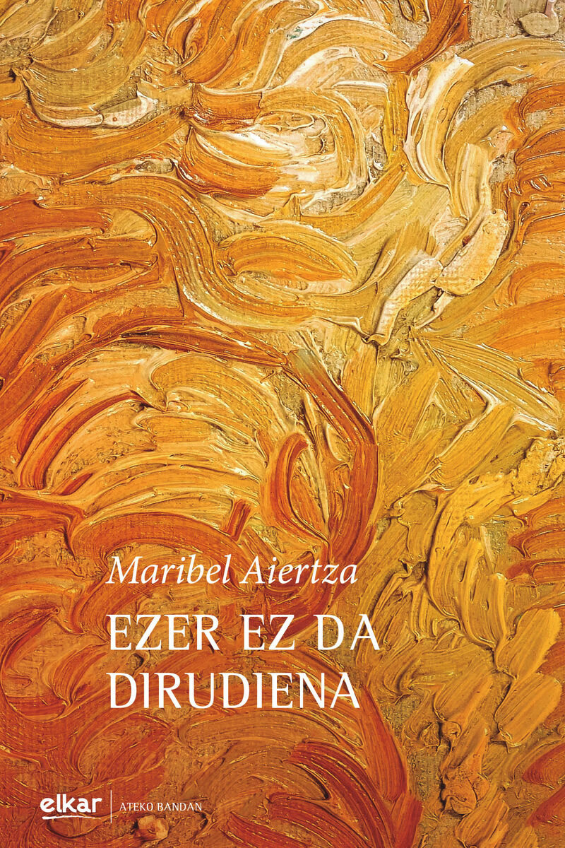 Maribel Aiertza Rementeria: Ezer ez da dirudiena (Paperback, Euskara language, Elkar)