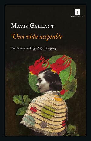 Mavis Gallant: Una vida aceptable (2022, Impedimenta)