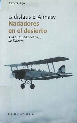 Ladislaus E. Almasy: Nadadores En El Desierto - a la Busqueda del Oasis (Paperback, Spanish language, 2001, Peninsular Publishing Company)