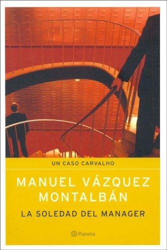 Manuel Vázquez Montalbán: La Soledad del Manager (Paperback, Spanish language, 2005, Planeta)