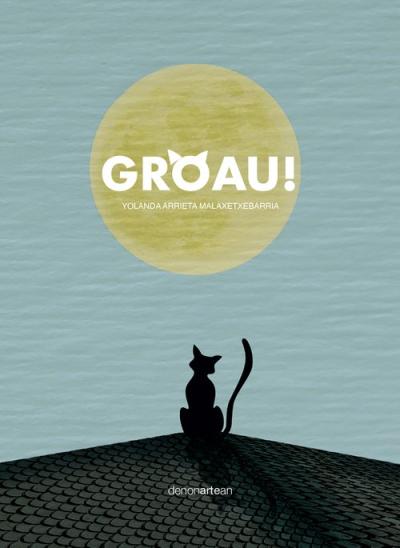 Yolanda Arrieta Malaxetxebarria: Groau! (Paperback, Euskara language, 2021, Denonartean)