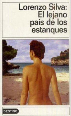 Lorenzo Silva: El Lejano Pais De Los Estanques (Paperback, Spanish language, 2001, Destino)