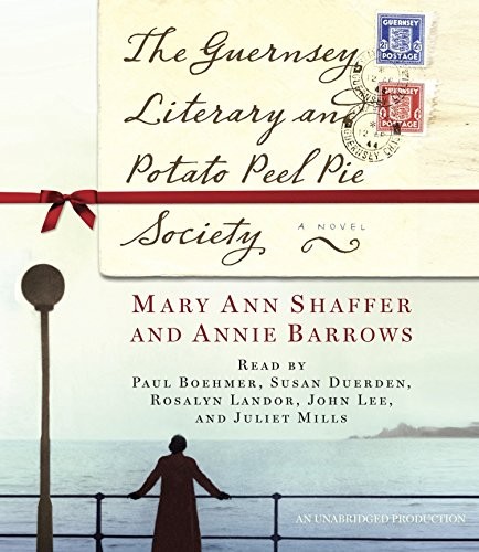 Susan Duerden, John Lee, Mary Ann Shaffer, Annie Barrows, Paul Boehmer, Rosalyn Landor, Juliet Mills: The Guernsey Literary and Potato Peel Pie Society (AudiobookFormat, 2008, Random House Audio, Shaffer, Mary Ann/ Barrow, Annie/ Boehmer, Paul (NRT)/ Duerden, Susan (NRT))