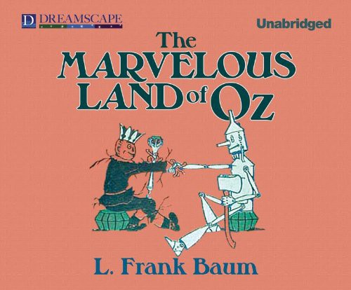 Tara Sands, L. Frank Baum: The Marvelous Land of Oz (AudiobookFormat, 2013, Dreamscape Media)