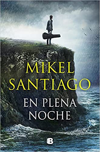 Mikel Santiago: En plena noche (2021, Ediciones B)