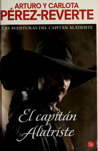 El Capitan Alatriste (Paperback, Spanish language, 2007, Punto de Lectura)