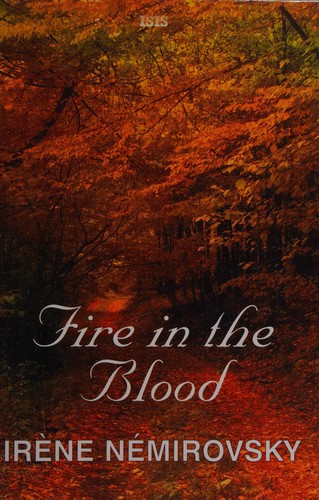 Irène Némirovsky: Fire in the blood (2008, ISIS)