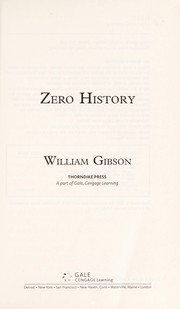 William Gibson (duplicate): Zero history (2011, Thorndike Press)