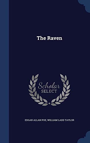 Edgar Allan Poe, William Ladd Taylor: The Raven (Hardcover, 2015, Sagwan Press)