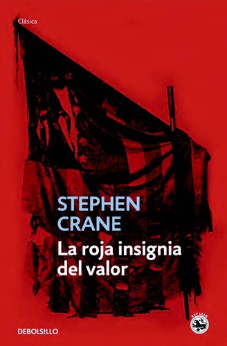 Crane, Crane S, Stephen Crane: La roja insignia del valor (2011, Debolsillo)