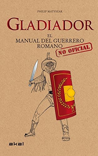 Philip Matyszak, David Govantes Edwards: Gladiador (Hardcover, 2012, Ediciones Akal, S.A.)