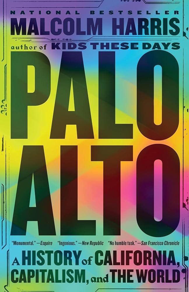 Malcolm Harris: Palo Alto (2023, Little Brown & Company)