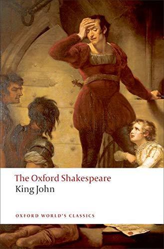 William Shakespeare: The life and death of King John (2008, Oxford University Press)