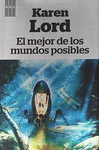 Karen Lord: El mejor de los mundos posibles (RBA LIBROS)