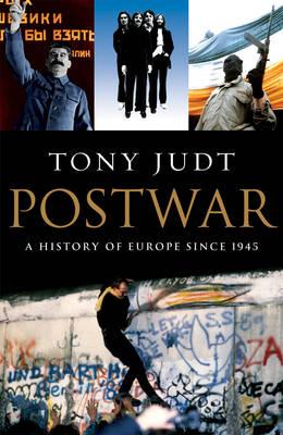 Tony Judt: Postwar (Hardcover, 2005, William Heinemann)