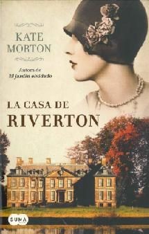 Kate Morton: La casa de Riverton (2011, Suma de letras)