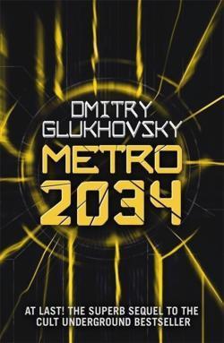 Dmitry Glukhovsky: Metro 2034 (2015)