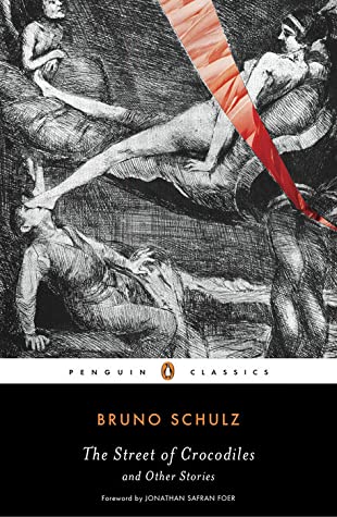 Bruno Schulz: The Street of Crocodiles and Other Stories (Paperback, 2008, Penguin Classics)
