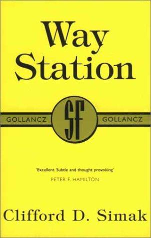 Clifford D. Simak: Way Station (Paperback, 2000, Gollancz, Orion Publishing Group, Limited)