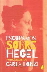 CARLA LONZI: ESCUPAMOS SOBRE HEGEL (Paperback, 2014, TINTA LIMON)