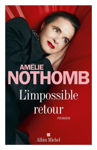 Amélie Nothomb: L'impossible retour (Paperback, français language, 2024, Albin Michel)