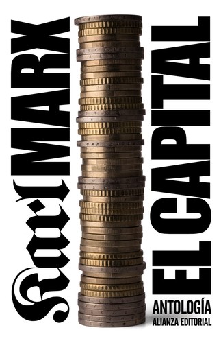 El capital: Antología (Paperback, Gaztelera language, 2010, Alianza Editorial)