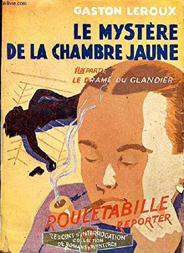 Gaston Leroux: Le mystère de la chambre jaune de Gaston Leroux (Paperback, 1945, Le point d'interrogation)