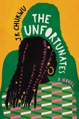 J. K. Chukwu: Unfortunates (2022, Houghton Mifflin Harcourt Publishing Company)