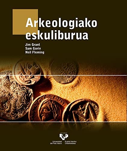 Arkeologiako eskuliburua (Paperback, 2019, Universidad del País Vasco)