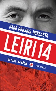 Blaine Harden: Leiri 14 (Finnish language, 2013, Gummerus)