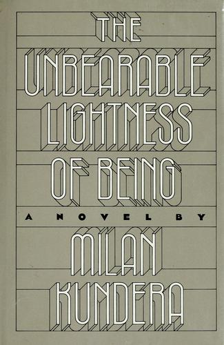 Milan Kundera: The unbearable lightness of being (1984, Harper & Row)