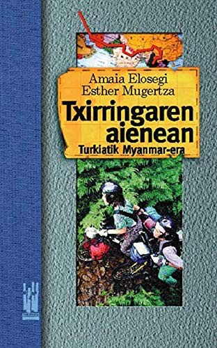 Esther Mugertza Imaz, Amaia Elosegi Urteaga: Txirringaren aienean (Paperback, 1998, Txalaparta, S.L.)