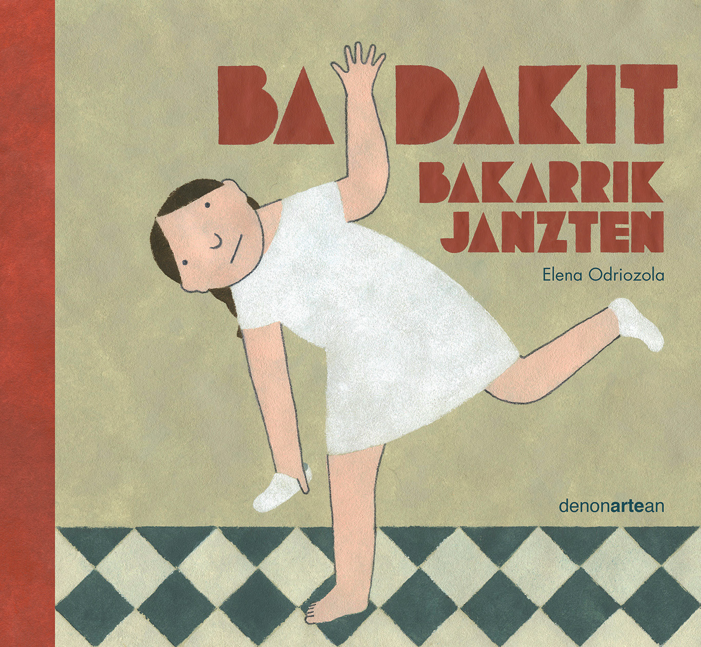 Badakit bakarrik janzten (Paperback, Euskara language, 2019, Denonartean)