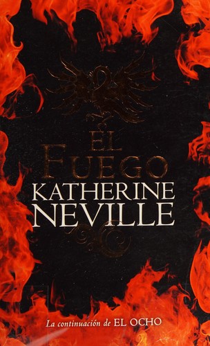 Katherine Neville: El fuego (Spanish language, 2008, Plaza Janes)