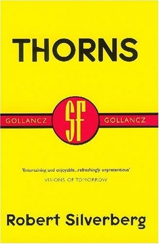 Robert Silverberg: Thorns (Paperback, 2000, Gollancz)
