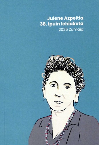 Jon Abril Olaetxea, Karmele Mitxelena, Aitor Salegi : Julene Azpeitia (Basque language, 2025, Zumaiako Udala)