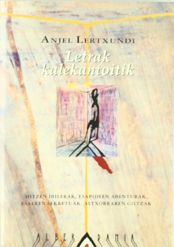 Anjel Lertxundi Esnal, Antton Olariaga Aranburu: Letrak kalekantoitik (Paperback, 1999, Alberdania)