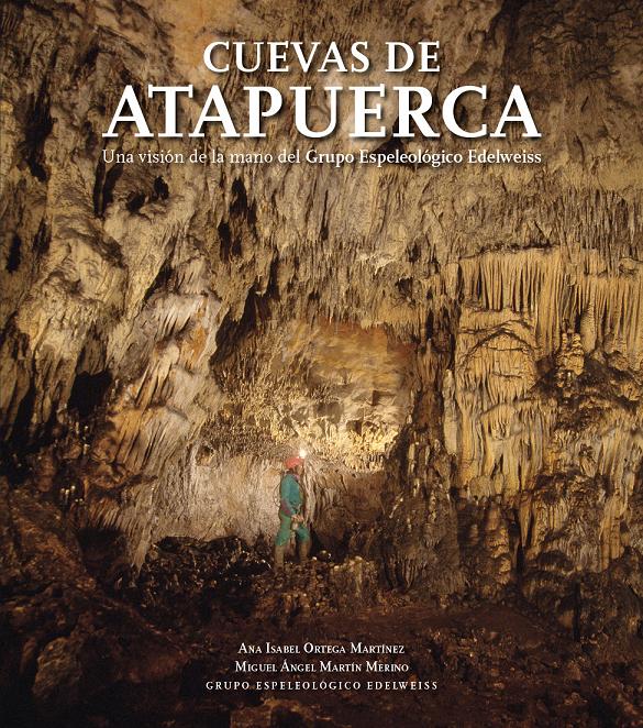 Cuevas de Atapuerca (Hardcover, Gaztelera language, Burgosko Aldundia - Edelweiss Espeleologia Taldea)