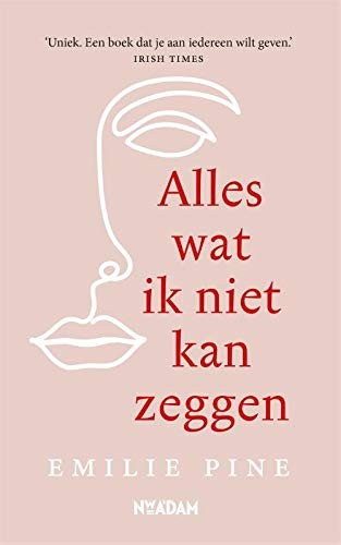 Emilie Pine: Alles wat ik niet kan zeggen (Hardcover, 2019, Nieuw Amsterdam)