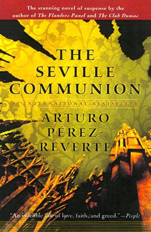 Arturo Pérez-Reverte, Sonia Soto: The Seville Communion (Paperback, 1999, Harvest Books)