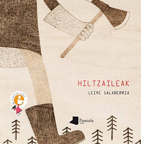 Leire Salaberria: Hiltzaileak (Hardcover, Euskara language, 2014, Pamiela- Kalandraka)