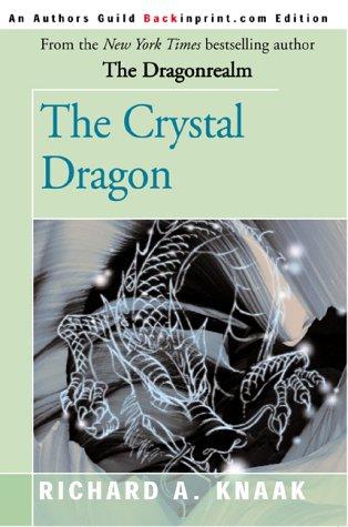 Richard A. Knaak: The Crystal Dragon (2000, Backinprint.com)