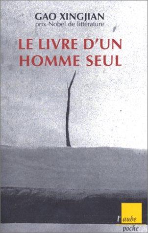 Gao Xingjian, Liliane Dutrait, Noël Dutrait: Le Livre d'un homme seul (Paperback, French language, 2001, Editions de l'Aube)